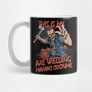 Halloween Costume Axe Wielding Maniac Mug